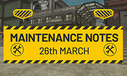 26th March Maintenance Notes