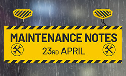 23rd April Maintenance Notes